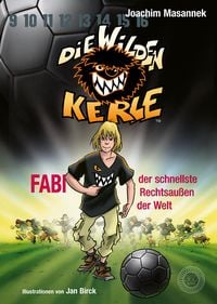 Produktbild: Die Wilden Kerle - Buch 8: Fabi, der schnellste Rechtsau&szlig;en der Welt