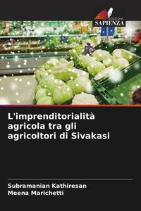 Produktbild: L'imprenditorialit&agrave; agricola tra gli agricoltori di Sivakasi