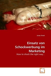 Produktbild: Tonat, J: Einsatz von Schockwerbung im Marketing