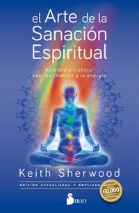 Produktbild: El arte de la sanaci&oacute;n espiritual : aprende a trabajar con los chakras y la energ&iacute;a