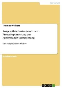Produktbild: Ausgew&auml;hlte Instrumente der Prozessoptimierung zur Performance-Verbesserung