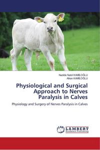 Produktbild: Physiological and Surgical Approach to Nerves Paralysis in Calves
