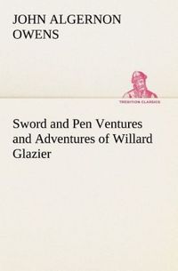 Produktbild: Sword and Pen Ventures and Adventures of Willard Glazier