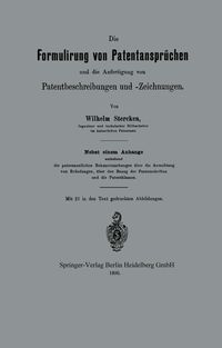 Produktbild: Die Formulirung von Patentanspr&uuml;chen und die Anfertigung von Patentbeschreibungen und -Zeichnungen