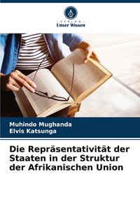 Produktbild: Die Repr&auml;sentativit&auml;t der Staaten in der Struktur der Afrikanischen Union