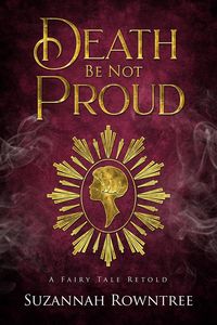 Produktbild: Death Be Not Proud (A Fairy Tale Retold, #4)