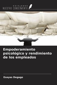 Produktbild: Empoderamiento psicol&oacute;gico y rendimiento de los empleados
