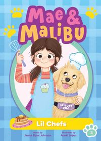 Produktbild: Mae and Malibu: Lil Chefs (Mae and Malibu #3) (A Little Bee Books Chapter Book Series)