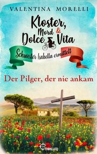 Produktbild: Kloster, Mord und Dolce Vita - Der Pilger, der nie ankam