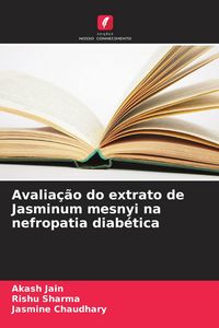 Produktbild: Avalia&ccedil;&atilde;o do extrato de Jasminum mesnyi na nefropatia diab&eacute;tica