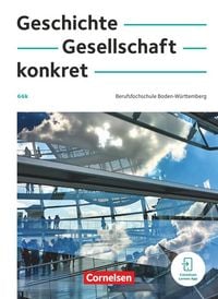 Produktbild: Geschichte, Gesellschaft, konkret - Berufsfachschule Baden-W&uuml;rttemberg