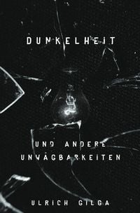 Produktbild: Dunkelheit und andere Unw&auml;gbarkeiten