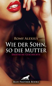 Produktbild: Wie der Sohn, so die Mutter | Erotische Geschichte
