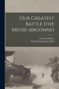 Produktbild: Our Greatest Battle (the Meuse-Argonne)