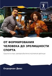 Produktbild: Ot Formirovaniya Cheloveka Do Zrelishhnosti Sporta