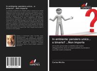 Produktbild: In ambiente: pensiero unico... o binario? ...Non importa