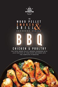Produktbild: The Wood Pellet Smoker and Grill Cookbook
