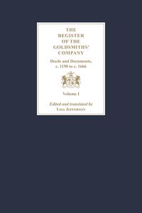 Produktbild: The Register of the Goldsmiths' Company: Deeds and Documents, C. 1190 to C. 1666 [3 Volume Set]