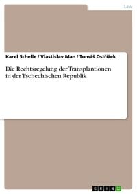 Produktbild: Die Rechtsregelung der Transplantionen in der Tschechischen Republik