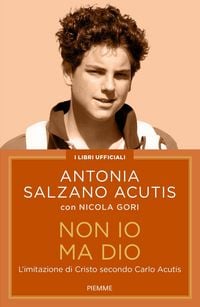 Produktbild: Non io ma Dio. L'imitazione di Cristo secondo Carlo Acutis