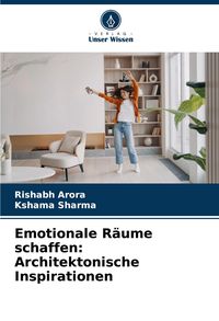 Produktbild: Emotionale R&auml;ume schaffen: Architektonische Inspirationen