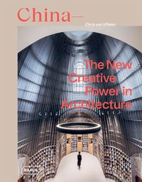 Bild vom Artikel China: The New Creative Power in Architecture vom Autor Chris van Uffelen