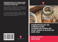 Produktbild: Padroniza&ccedil;&atilde;o Da Formula&ccedil;&atilde;o Comercializada Do &Oacute;leo Para O Al&iacute;vio Da Dor Hrx