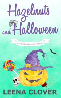 Produktbild: Hazelnuts and Halloween (Pelican Cove Short Story Series, #2)