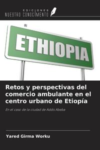 Produktbild: Retos y perspectivas del comercio ambulante en el centro urbano de Etiop&iacute;a