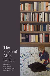 Produktbild: The Praxis of Alain Badiou