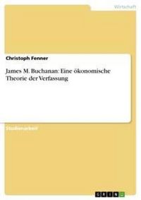 Produktbild: James M. Buchanan: Eine &ouml;konomische Theorie der Verfassung
