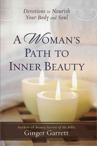 Produktbild: A Woman's Path to Inner Beauty: Devotions to Nourish Your Body and Soul