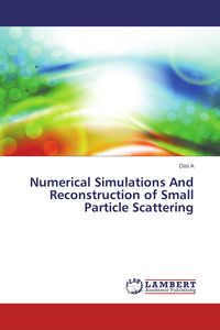 Produktbild: Numerical Simulations And Reconstruction of Small Particle Scattering
