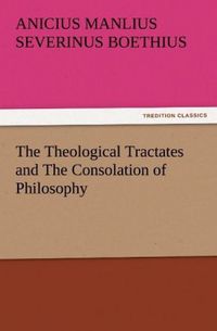 Produktbild: The Theological Tractates and The Consolation of Philosophy