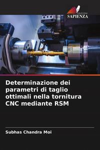 Produktbild: Determinazione dei parametri di taglio ottimali nella tornitura CNC mediante RSM
