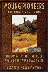 Produktbild: THE BOY AND THE TALL, TALL ROCK and ABBIE AND THE SAUCY BLACK BIRD