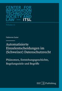 Produktbild: Automatisierte Einzelentscheidungen im (Schweizer) Datenschutzrecht