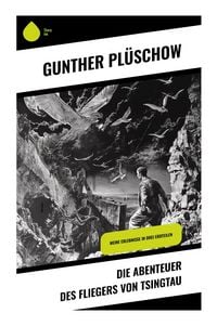 Produktbild: Die Abenteuer des Fliegers von Tsingtau
