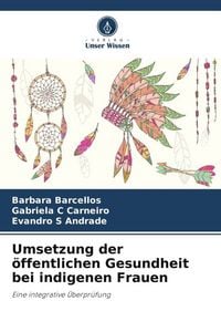 Produktbild: Umsetzung der &ouml;ffentlichen Gesundheit bei indigenen Frauen