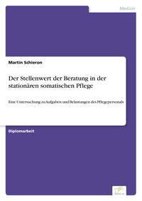Produktbild: Der Stellenwert der Beratung in der station&auml;ren somatischen Pflege