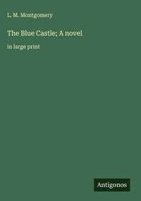 Produktbild: The Blue Castle; A novel