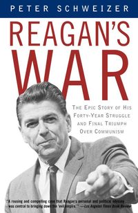 Bild vom Artikel Reagan's War: The Epic Story of His Forty-Year Struggle and Final Triumph Over Communism vom Autor Peter Schweizer