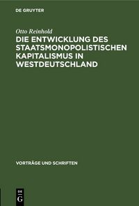 Produktbild: Die Entwicklung des Staatsmonopolistischen Kapitalismus in Westdeutschland