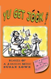 Produktbild: Yu Get Jook! Diaries of a Jamaican Medic