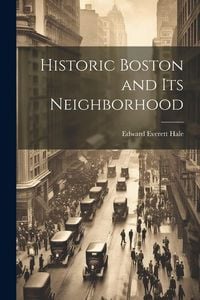 Produktbild: Historic Boston and Its Neighborhood