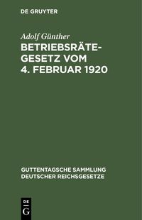 Produktbild: Betriebsr&auml;tegesetz vom 4. Februar 1920