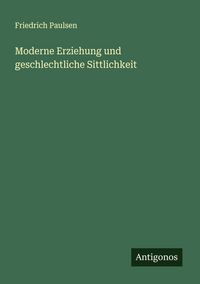 Produktbild: Moderne Erziehung und geschlechtliche Sittlichkeit