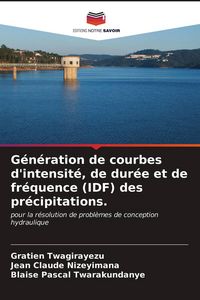 Produktbild: G&eacute;n&eacute;ration de courbes d'intensit&eacute;, de dur&eacute;e et de fr&eacute;quence (IDF) des pr&eacute;cipitations.