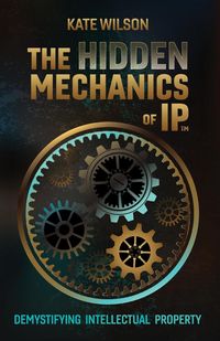 Produktbild: The Hidden Mechanics of IP