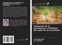Produktbild: Evaluaci&oacute;n de la persistencia y fertilidad del suelo de los herbicidas